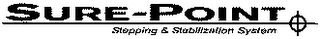 SURE-POINT STEPPING & STABILIZATION SYSTEM