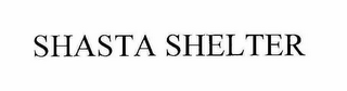 SHASTA SHELTER