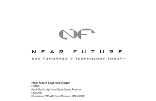 NF NEAR FUTURE USE TOMORROW'S TECHNOLOGY TODAY