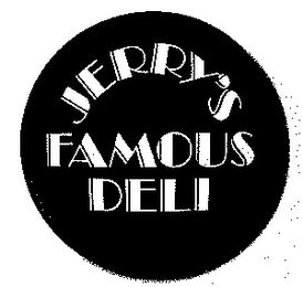 JERRY'S FAMOUS DELI