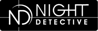 ND NIGHT DETECTIVE