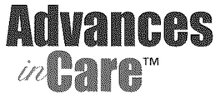 ADVANCES IN CARE