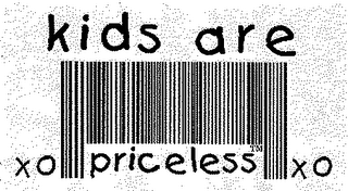 KIDS ARE PRICELESS