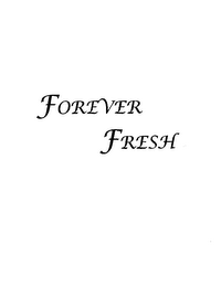 FOREVER FRESH