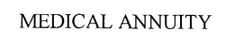MEDICAL ANNUITY