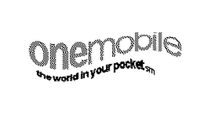 ONEMOBILE THE WORLD IN YOUR POCKET