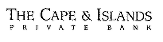 THE CAPE & ISLANDS PRIVATE BANK