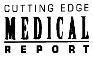 CUTTING EDGE MEDICAL REPORT