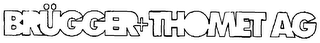 BRUGGER + THOMET AG