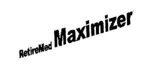 RETIREMED MAXIMIZER