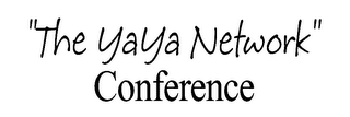 "THE YAYA NETWORK" CONFERENCE