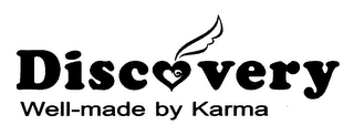 DISCOVERY WELL-MADE BY KARMA