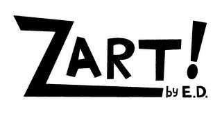 ZART! BY E.D.