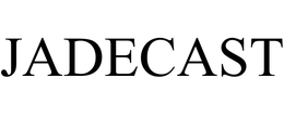 JADECAST