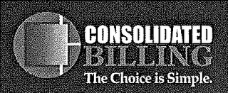 CONSOLIDATED BILLING THE CHOICE IS SIMPLE