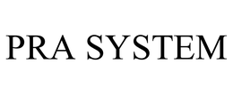 PRA SYSTEM