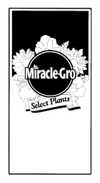 MIRACLE-GRO SELECT PLANTS