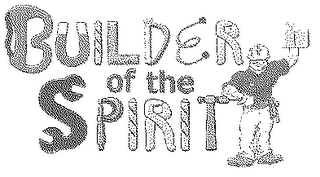 BUILDER OF THE SPIRIT