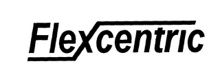 FLEXCENTRIC