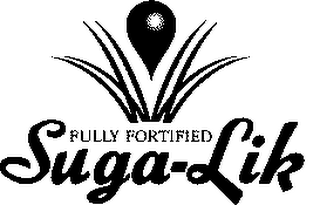 FULLY FORTIFIED SUGA-LIK