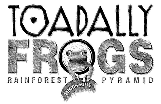 TOADALLY FROGS RAINFOREST PYRAMID FROGS RULE