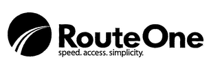 ROUTE ONE SPEED. ACCESS. SIMPLICITY.