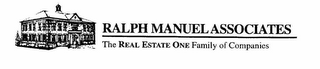 RALPH MANUEL ASSOCIATES THE REAL ESTATE ONE FAMILY OF COMPANIES