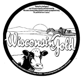 WISCONSIN GOLD DISTRIBUTED BY: REILLY DAIRY & FOOD CO., TAMPA, FL 33686 FARM FRESH INGREDIENTS: MILK, CULTURES, SALT, ENZYMES "ROOTED IN A HERITAGE OF OVER 150 YEARS OF QUALITY AND CRAFTMANSHIP, WISCONSIN CHEESEMAKING STANDARDS REMAIN UNSURPASSED TODAY. THE PROOF IS IN HOW IT TASTES."