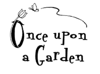 ONCE UPON A GARDEN