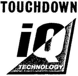 TOUCHDOWN IQ TECHNOLOGY