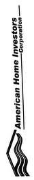 AMERICAN HOME INVESTORS CORPORATION