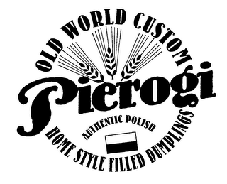 OLD WORLD CUSTOM PIEROGI, AUTHENTIC POLISH, HOME STYLE FILLED DUMPLINGS