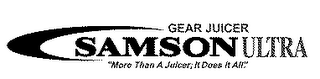 SAMSON ULTRA GEAR JUICER "MORE THAN A JUICER; IT DOES IT ALL!"