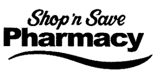 SHOP 'N SAVE PHARMACY