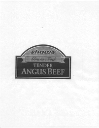 SHAW'S GRAIN FED TENDER ANGUS BEEF
