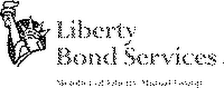 LIBERTY BOND SERVICES MEMBER OF LIBERTY MUTUAL GROUP