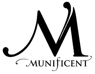 M MUNIFICENT