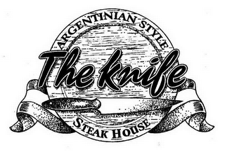 ARGENTINIAN STYLE THE KNIFE STEAK HOUSE