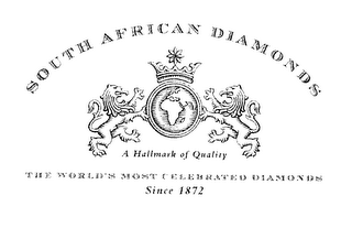 SOUTH AFRICAN DIAMONDS A HALLMARK OF QUALITY THE WORLD'S MOST CELEBRATED DIAMONDS SINCE 1872