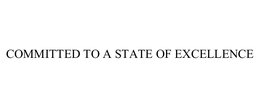 COMMITTED TO A STATE OF EXCELLENCE
