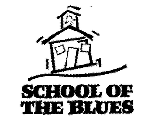 SCHOOL OF THE BLUES