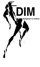 DIM DESIGNERS IN MOTION