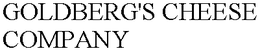 GOLDBERG'S CHEESE COMPANY
