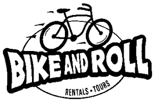 BIKE AND ROLL RENTAL . TOURS