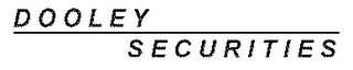 DOOLEY SECURITIES