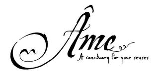 ÂME A SANCTUARY FOR YOUR SENSES