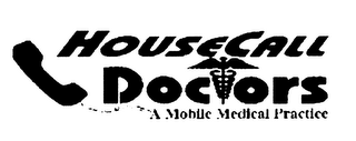 HOUSECALL DOCTORS A MOBILE MEDICAL PRACTICE