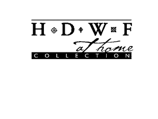 H D W F AT HOME COLLECTION