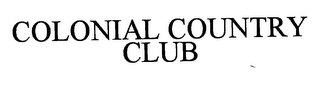 COLONIAL COUNTRY CLUB