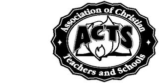 ACTS ASSOCIATION OF CHRISTIAN TEACHERS AND SCHOOLS